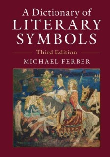 A DICTIONARY OF LITERARY SYMBOLS 3RD ED