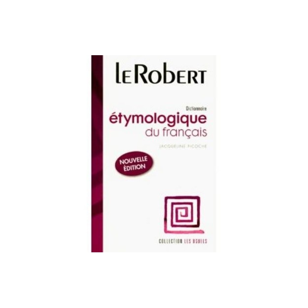LE ROBERT DICTIONNAIRE ETYMOLOGIQUE DU FRANCAIS  POCHE