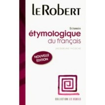 LE ROBERT DICTIONNAIRE ETYMOLOGIQUE DU FRANCAIS POCHE