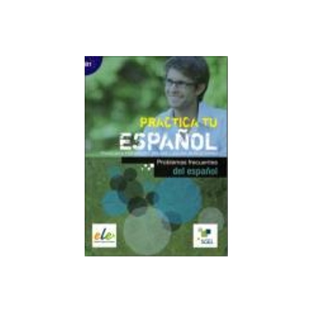 PRACTICA TU ESPANOL B1 PROBLEMAS FRECUENTES DEL ESPANOL