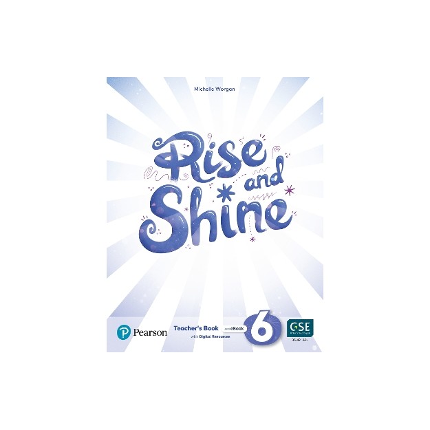 RISE AND SHINE 6 TCHRS (+ SB E-BOOK + ACTIVITY E-BOOK + PRESENTATION TOOL + DIGITAL RESOURCES)
