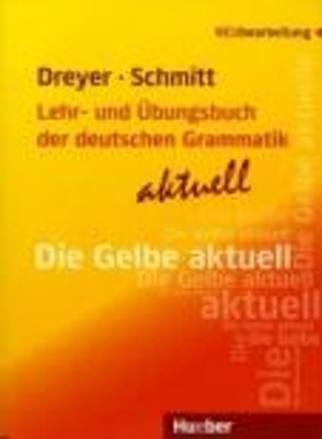 DIE GELBE AKTUELL (LEHR- UND UEBUNGSBUCH DER DEUTSCHEN GRAMMATIK)