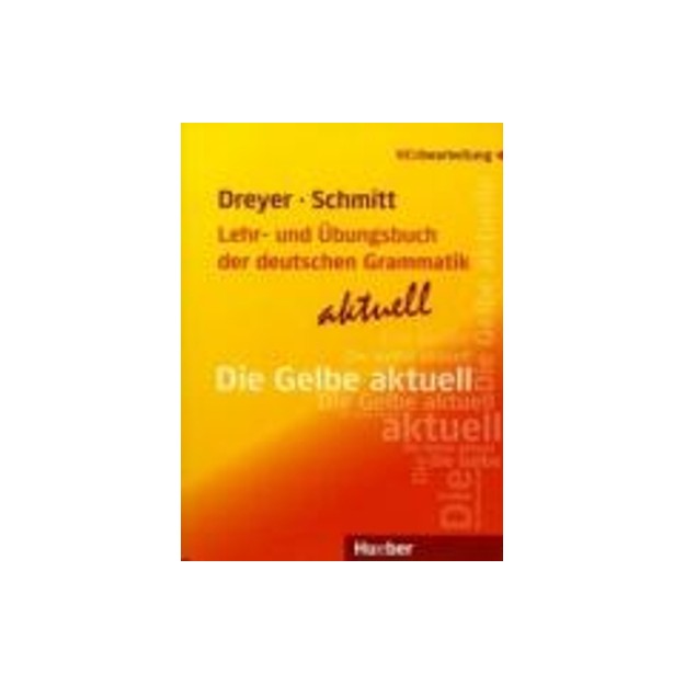 DIE GELBE AKTUELL (LEHR- UND UEBUNGSBUCH DER DEUTSCHEN GRAMMATIK)