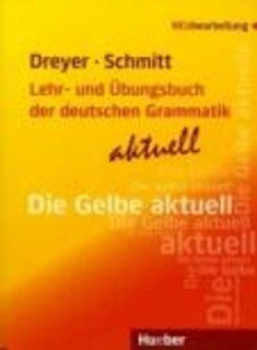 DIE GELBE AKTUELL (LEHR- UND UEBUNGSBUCH DER DEUTSCHEN GRAMMATIK)