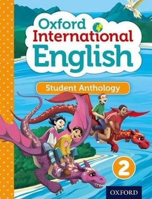 OXFORD INTERNATIONAL PRIMARY ENGLISH 2 SB - STUDENT ANTHOLOGY