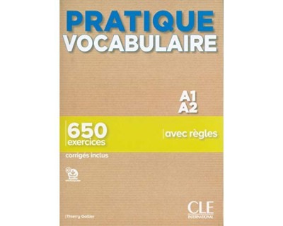 PRATIQUE VOCABULAIRE A1 - A2 650 EXERCICES (+ CORRIGES)
