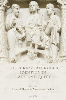 RHETORIC AND RELIGIOUS IDENTITY IN LATE ANTIQUITY