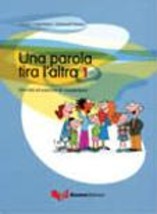 UNA PAROLA TIRA LALTRA 1 ATTIVITA ED ESERCIZI DI VOCABOLARIO