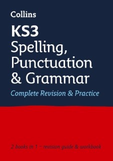KS3 SPELLING, PUNCTUATION AND GRAMMAR ALL IN ONE COMPLETE REVISION AND PRACTICE
