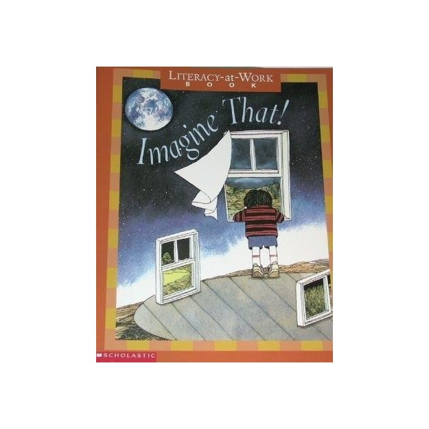 LITERACY AT WORK IMAGINE THAT!