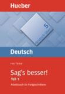 DEUTSCH UBEN 5: SAGS BESSER TEIL 1
