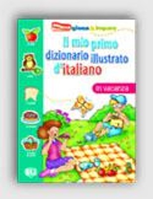 IL MIO PRIMO DIZIONARIO ILLUSTRATO DITALIANO IN VACANZA