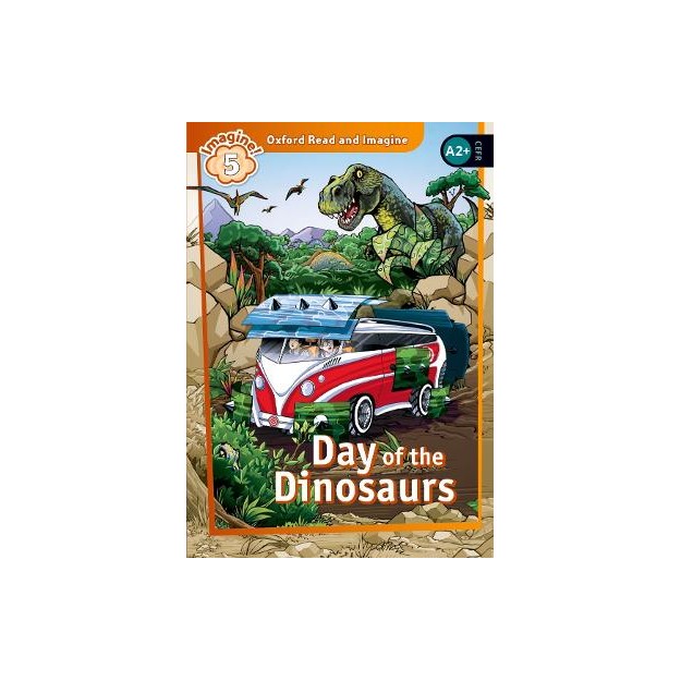 OXFORD READ   IMAGINE 5: DAY OF THE DINOSAUR