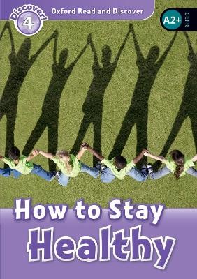 OXFORD READ   DISCOVER 4: HOW TO STAY HEALTHY