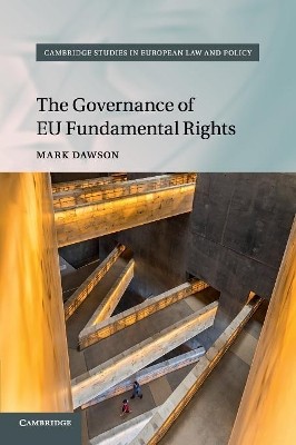 CAMBRIDGE STUDIES IN EUROPEAN LAW AND POLICY : THE GOVERNANCE OF EU FUNDAMENTAL RIGHTS