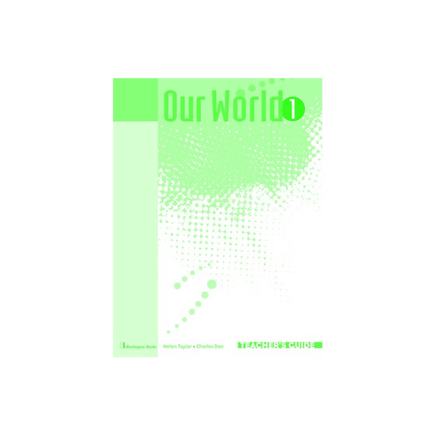 OUR WORLD 1 TCHRS GUIDE