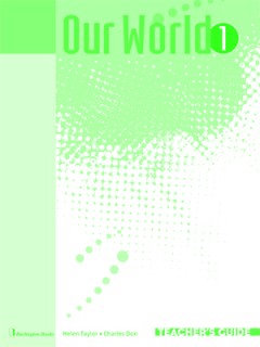 OUR WORLD 1 TCHRS GUIDE