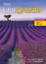 UPGRADE YOUR ENGLISH B1.2 SB WB