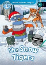 OXFORD READ IMAGINE 1: THE SNOW TIGERS