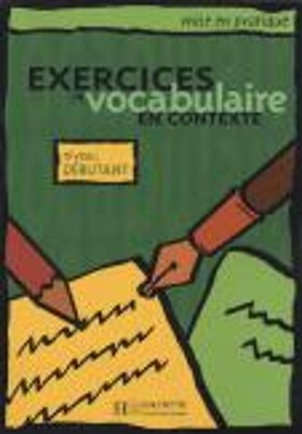 EXERCICES DE VOCABULAIRE EN CONTEXTE DEBUTANT