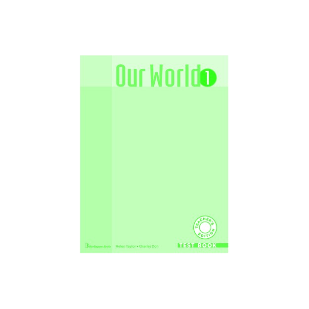 OUR WORLD 1 TCHRS TEST