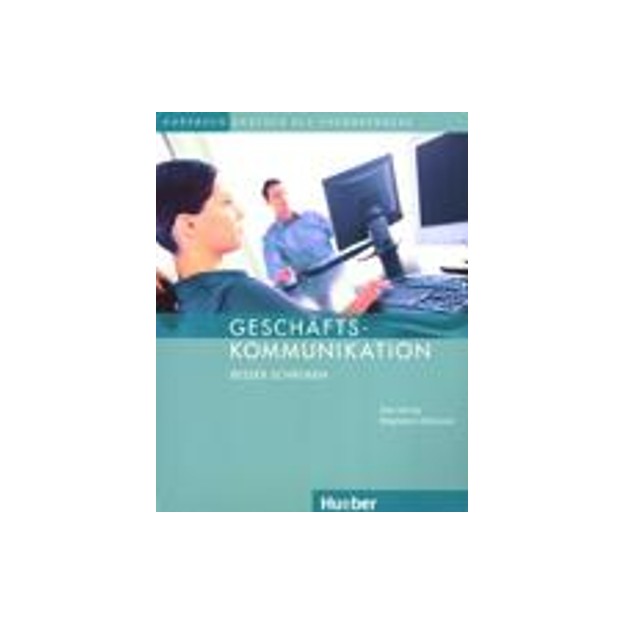 GESCHAFTSKOMMUNIKATION: BESSER SCHREIBEN - KURSBUCH
