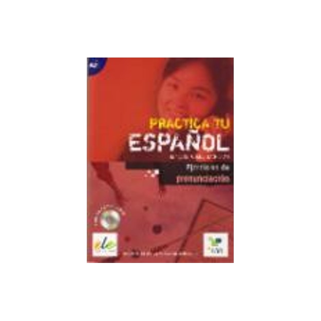 PRACTICA TU ESPANOL A2 EJERCICIOS PRONUNCIACION (+ CD)
