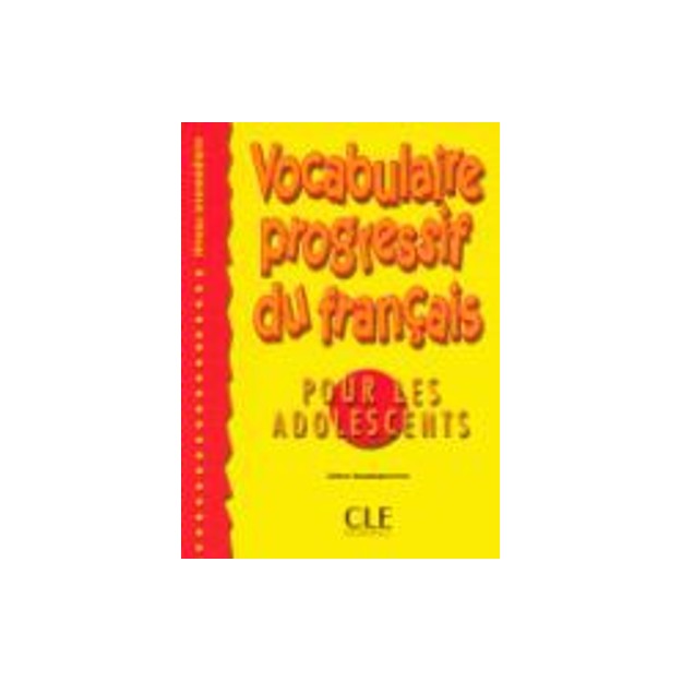 VOCABULAIRE PROGRESSIF DU FRANCAIS POUR ADOLESCENTS INTERMEDIAIRE