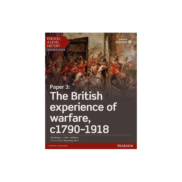 EDEXCEL A LEVEL HISTORY: PAPER 3: THE BRITISH EXPERIENCE OF WARFARE, C1790-1918
