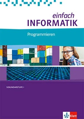 EINFACH INFORMATIK PROGRAMMIEREN SCHULBUCH - KLASSEN 7-10