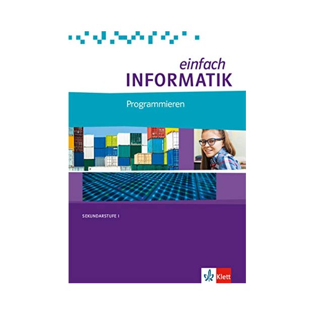 EINFACH INFORMATIK PROGRAMMIEREN SCHULBUCH - KLASSEN 7-10