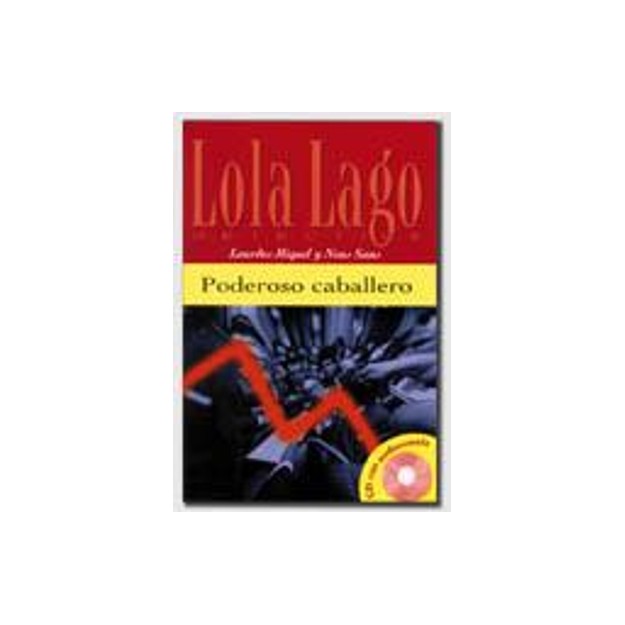 LOLA LAGO 1: PODEROSO CABALLERO (+ CD)