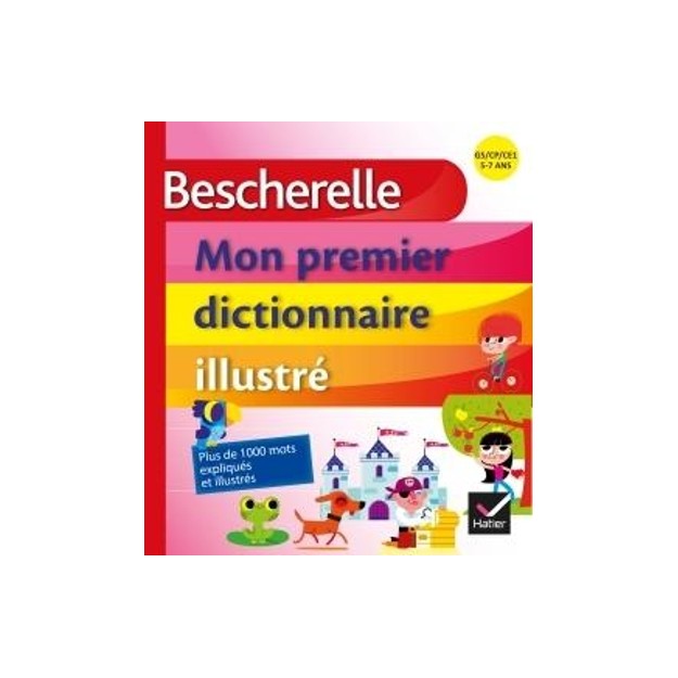 BESCHERELLE MON PREMIER DICTIONNAIRE ILLUSTRE N/E