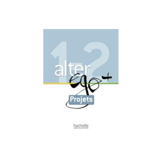 ALTER EGO + 1 ET 2: LIVRET PROJETS