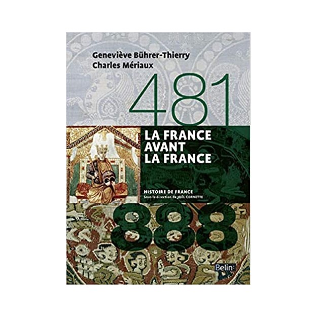 LA FRANCE AVANT LA FRANCE (481-888)