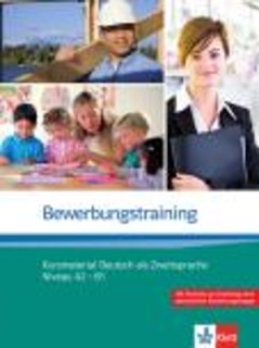 BEWERBUNGSTRAINING A2 + B1 KURSBUCH