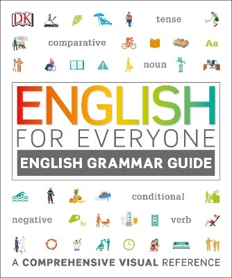ENGLISH FOR EVERYONE ENGLISH GRAMMAR GUIDE : A COMPREHENSIVE VISUAL REFERENCE