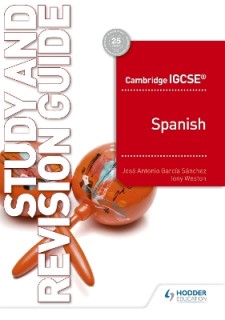 CAMBRIDGE IGCSE (TM) SPANISH STUDY AND REVISION GUIDE