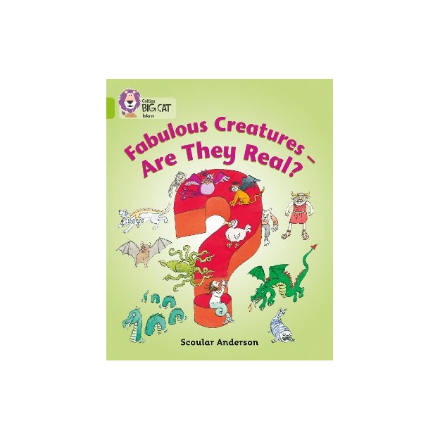 COLLINS BIG CAT : FABULOUS CREATURES: WERE THEY REAL? BAND 11/LIME PB