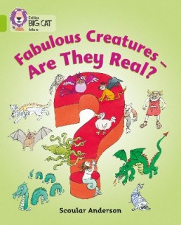 COLLINS BIG CAT : FABULOUS CREATURES: WERE THEY REAL? BAND 11/LIME PB