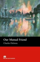 MACM.READERS : OUR MUTUAL FRIEND UPPER-INTERMEDIATE