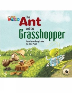 OUR WORLD READERS: THE ANT AND THE GRASSHOPPER - BRET. ED.