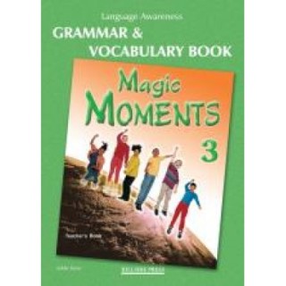 MAGIC MOMENTS 3 TCHRS GRAMMAR   VOCABULARY