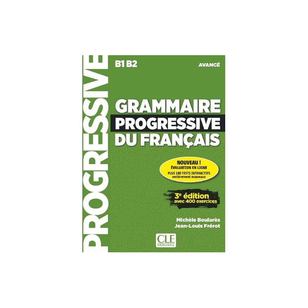 GRAMMAIRE PROGRESSIVE FRANCAIS AVANCE (+ APPLI - WEB) (+ 400 EXERCISES) B1 + B2 3RD ED