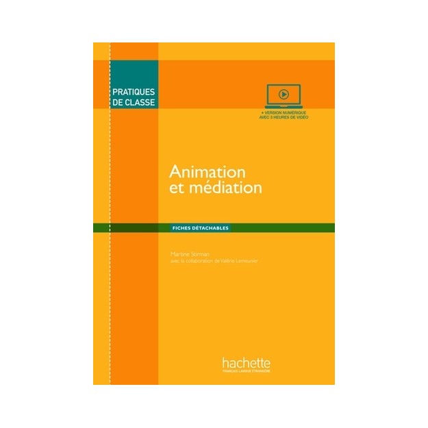 PRATIQUES DE CLASSE: ANIMATION ET MEDIATION