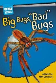 CSI CHAPTERS:BIG BUGS,BAD BUGS