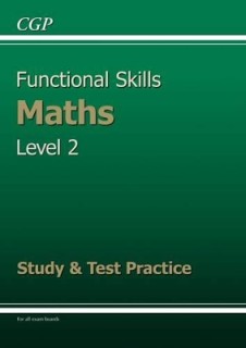 FUNCTIONAL SKILLS MATHS LEVEL 2: STUDY AND TEST PRACTICE PB