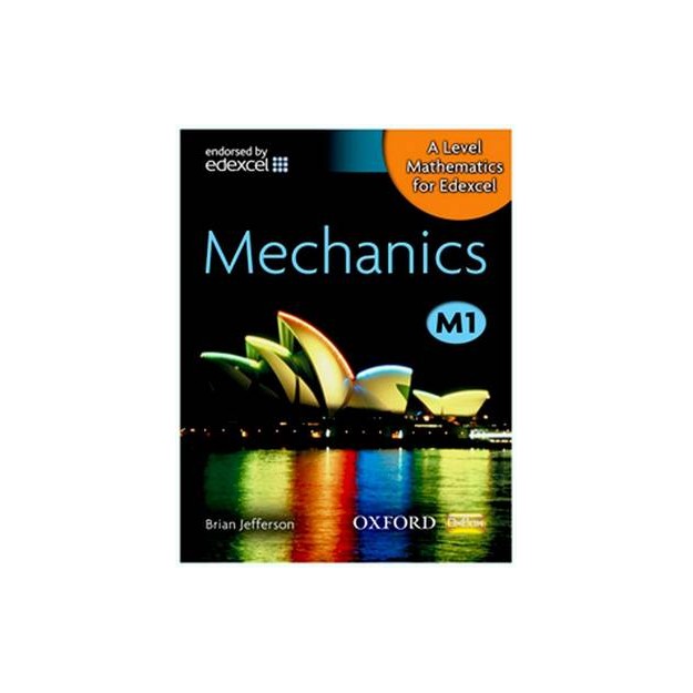 A LEVEL MATHEMATICS FOR EDEXCEL: MECHANICS M1 HC