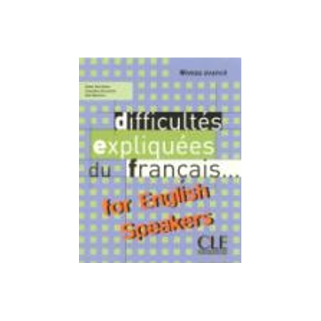 DIFFICULTES EXPLIQUEES DU FRANCAIS FOR ENGLISH SPEAKERS