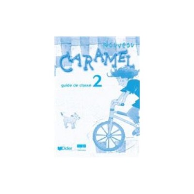 CARAMEL 2 GUIDE PEDAGOGIQUE N/E